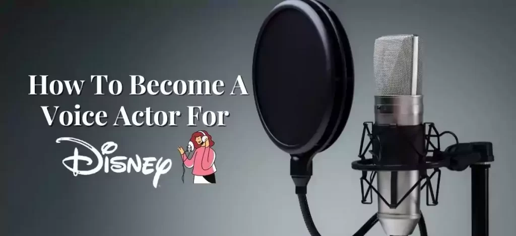 How To Become A Voice Actor For Disney
