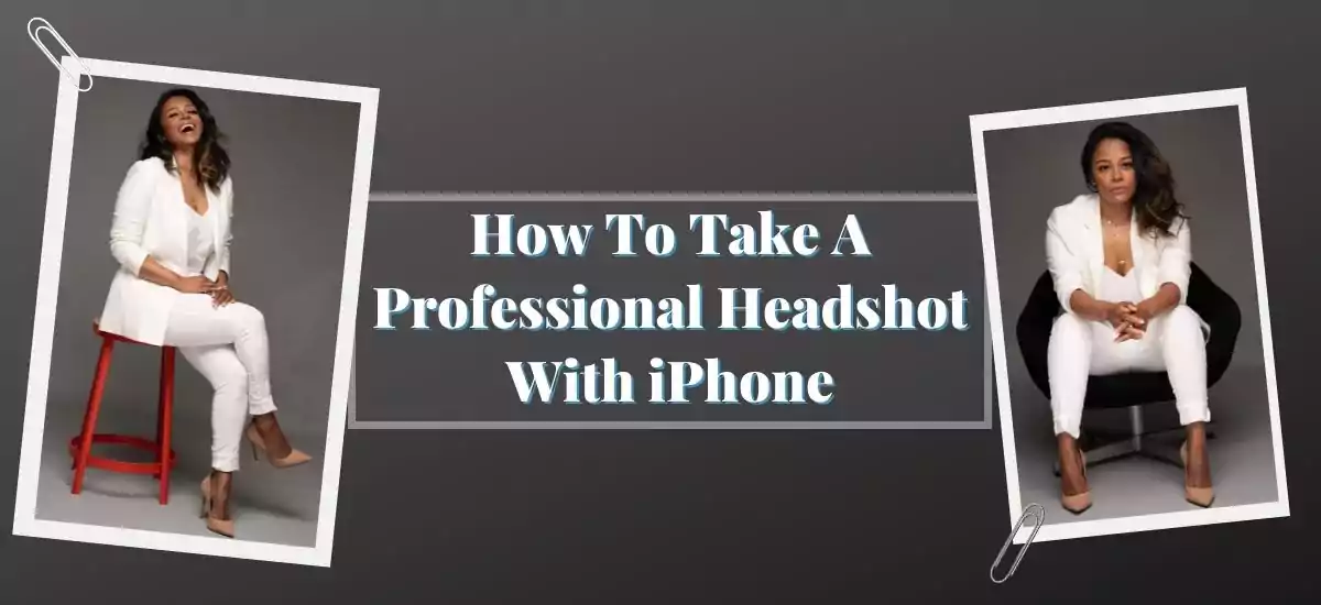 How To Take A Professional Headshot With iPhone